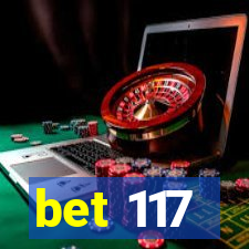 bet 117